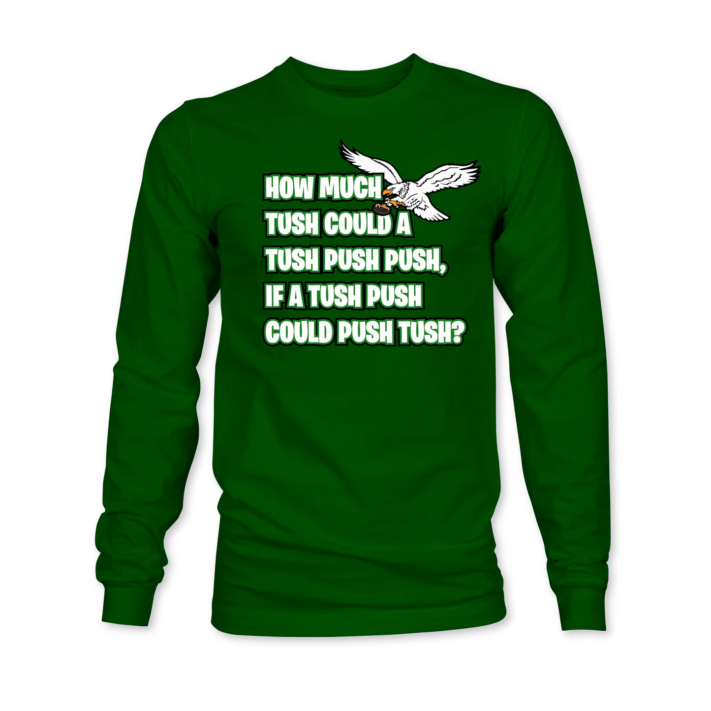 Tush Push Eagles Long Sleeve Shirt